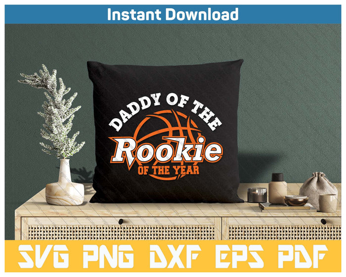 Dad Rookie Of The Year Basketball Daddy Of The Rookie SVG PNG Cutting Files