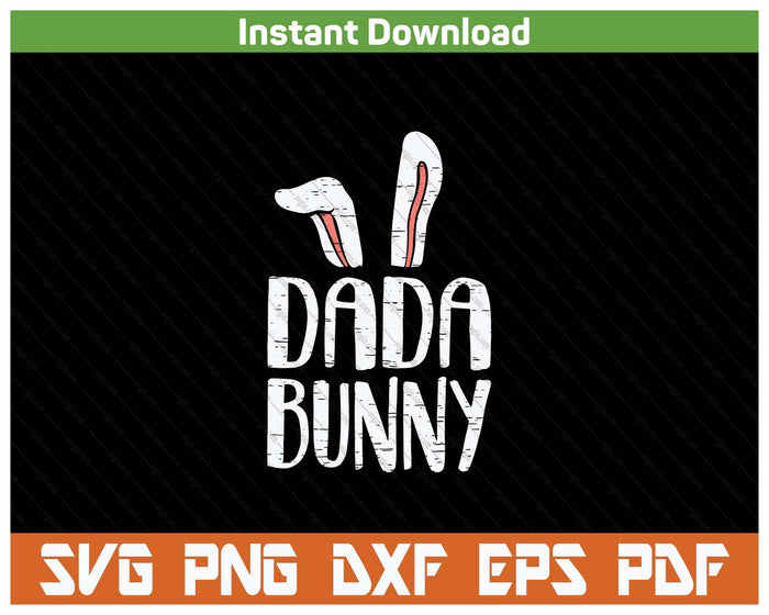 Dada Bunny Ears Easter Family Matching SVG PNG Cutting Files