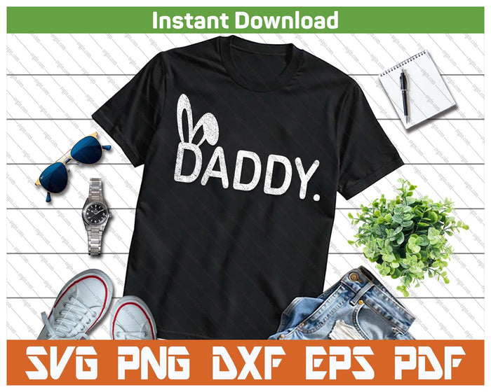 Daddy Meme Easter Day Funny Bunny Eggs SVG PNG Cutting Files