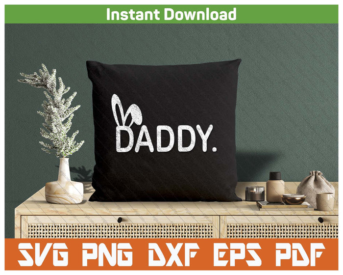 Daddy Meme Easter Day Funny Bunny Eggs SVG PNG Cutting Files