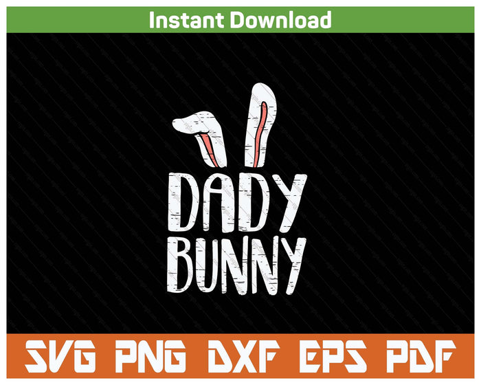 Dady Bunny Ears Easter Family Matching SVG PNG Cutting Files