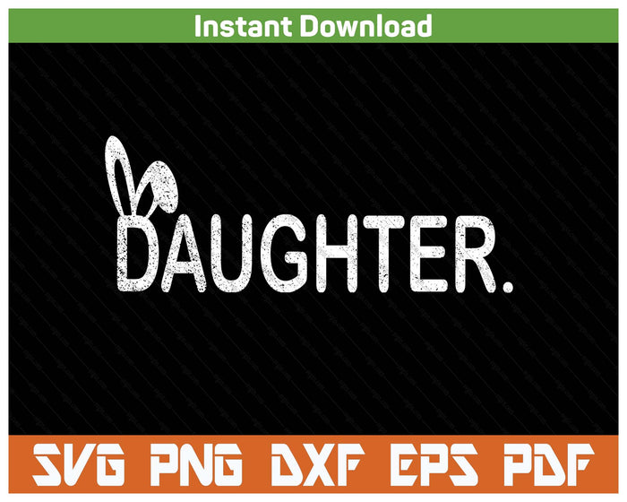 Daughter Meme Easter Day Funny Bunny Eggs SVG PNG Cutting Files