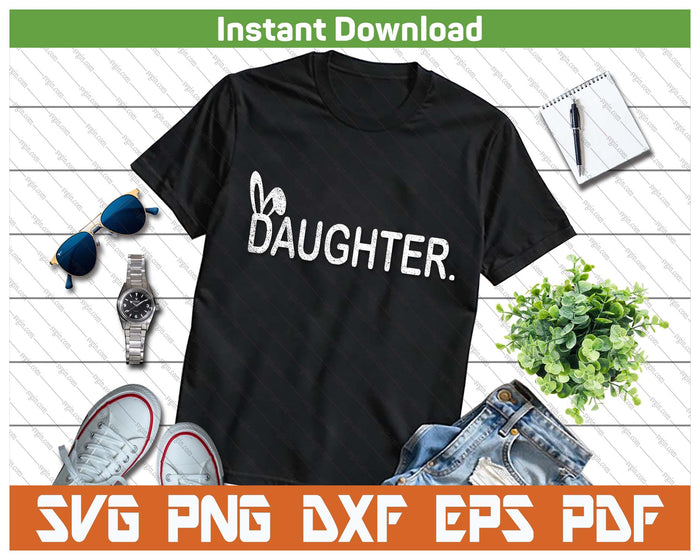 Daughter Meme Easter Day Funny Bunny Eggs SVG PNG Cutting Files