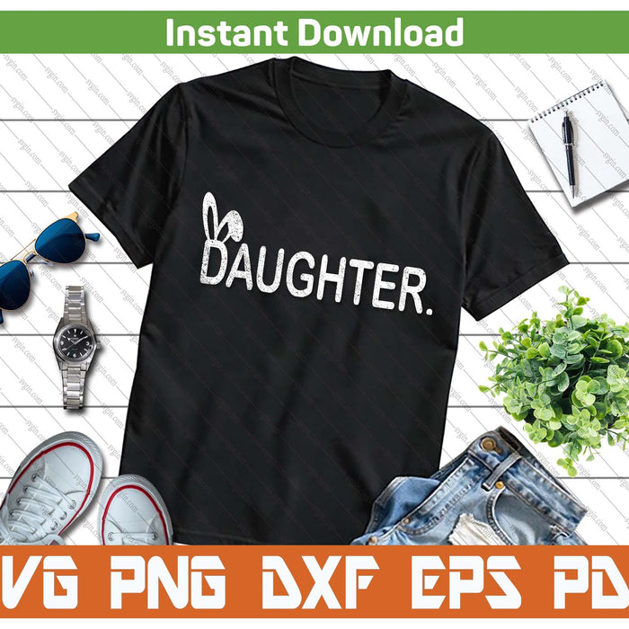 Daughter Meme Easter Day Funny Bunny Eggs SVG PNG Cutting Files