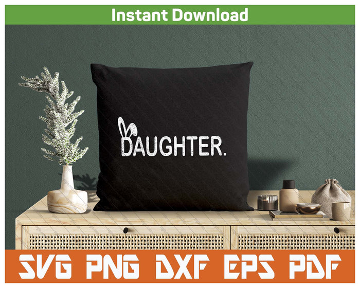 Daughter Meme Easter Day Funny Bunny Eggs SVG PNG Cutting Files