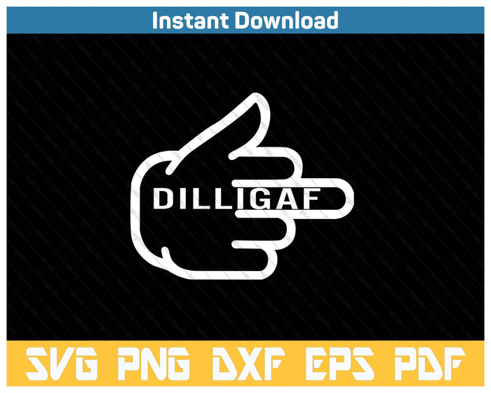 Dilligaf Do I Look Like I Give Af Middle Finger Funny Adult SVG PNG Cutting Files