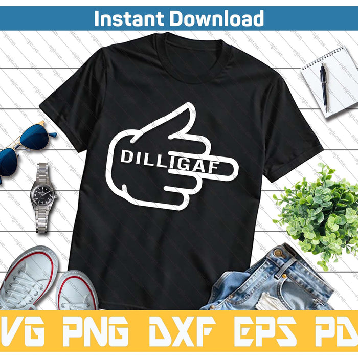 Dilligaf Do I Look Like I Give Af Middle Finger Funny Adult SVG PNG Cutting Files