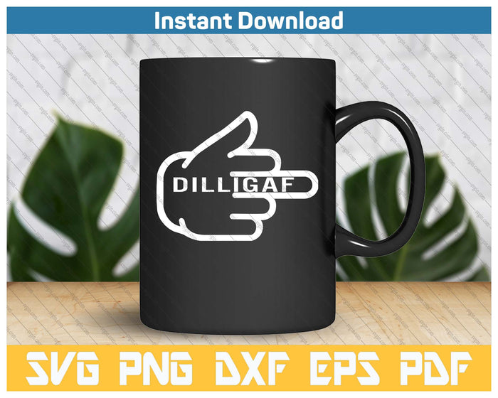 Dilligaf Do I Look Like I Give Af Middle Finger Funny Adult SVG PNG Cutting Files