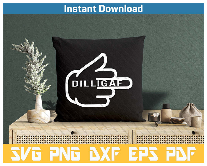 Dilligaf Do I Look Like I Give Af Middle Finger Funny Adult SVG PNG Cutting Files