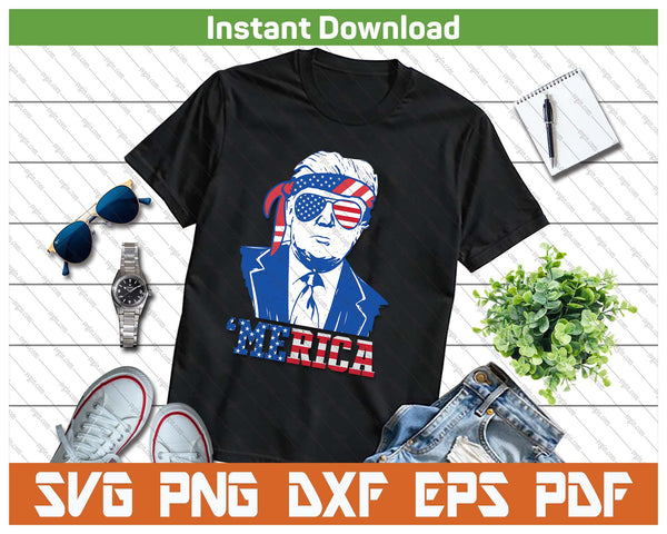 Donald Trump Merica Trump Sunglass US Flag 4th Of July SVG PNG Cutting Files