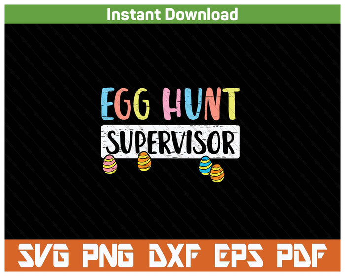 Easter Egg Hunt Supervisor SVG PNG Cutting Files