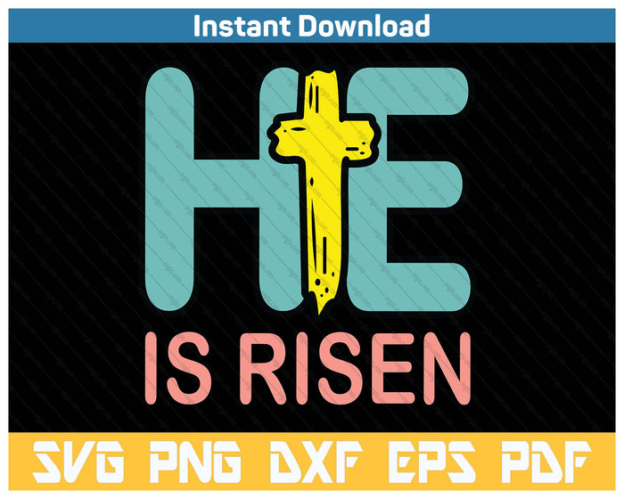 Easter He Is Risen Jesus Resurrection Christian SVG PNG Cutting Files