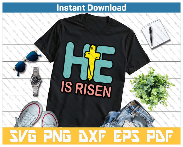 Easter He Is Risen Jesus Resurrection Christian SVG PNG Cutting Files