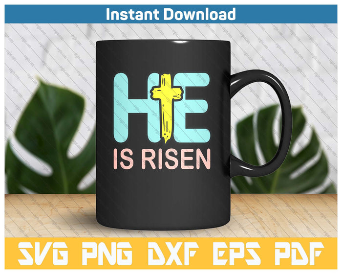 Easter He Is Risen Jesus Resurrection Christian SVG PNG Cutting Files