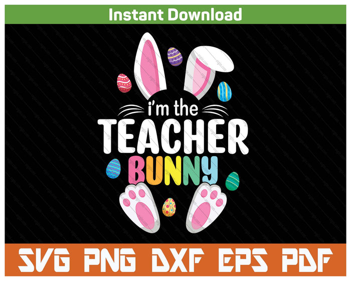 Easter Teacher Bunny Ears Teacher Life Easter Day Egg SVG PNG Cutting Files