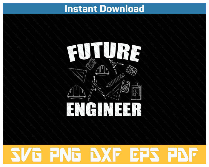 Engineering Student Kids Funny Future Engineer SVG PNG Cutting Files