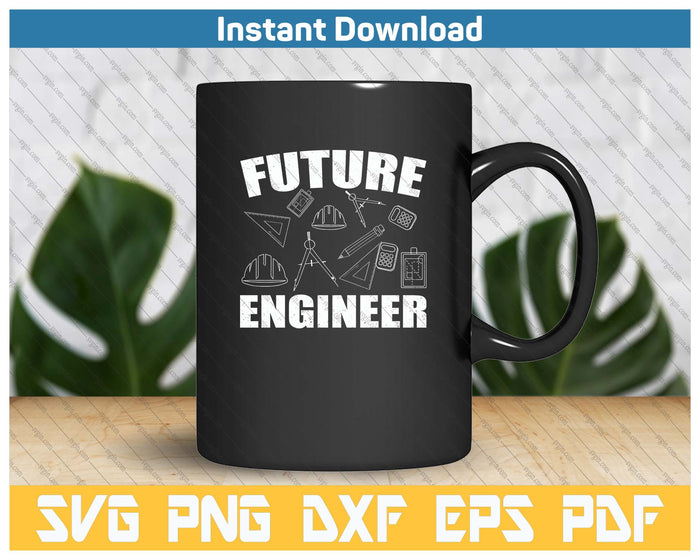 Engineering Student Kids Funny Future Engineer SVG PNG Cutting Files