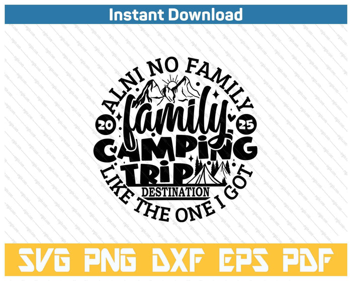 Family Camping Trip Funny Vacation 2025 SVG PNG Cutting Files