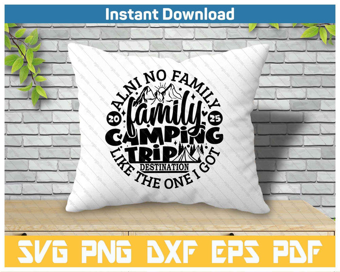 Family Camping Trip Funny Vacation 2025 SVG PNG Cutting Files