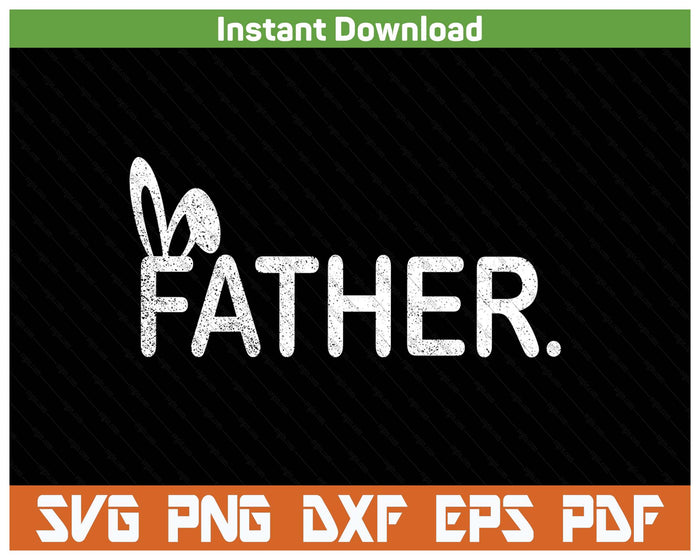 Father Meme Easter Day Funny Bunny Eggs SVG PNG Cutting Files