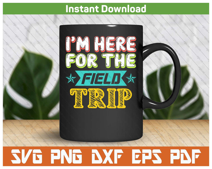 Field Trip Funny Cute School Teacher Volunteer Parent SVG PNG Cutting Files