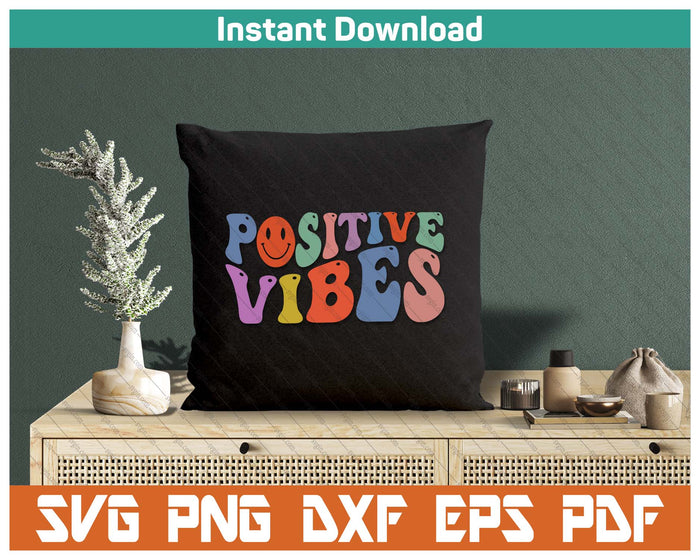 Fun Retro Hippie Inspirational Happy Positive Vibes SVG PNG Cutting Files