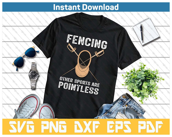 Funny Fencing Design Fencing Sport Fencer SVG PNG Cutting Files