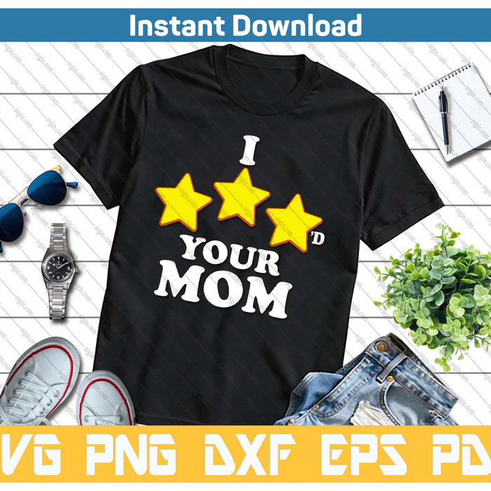 Funny Gaming I Three Starred Your Mom SVG PNG Cutting Files