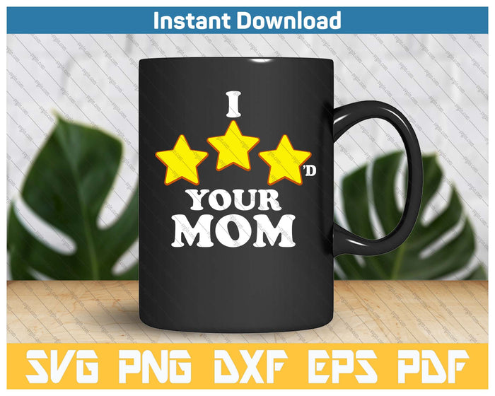 Funny Gaming I Three Starred Your Mom SVG PNG Cutting Files