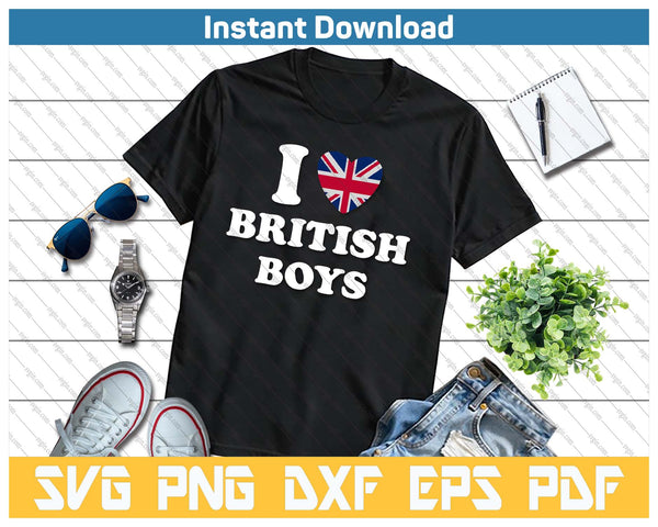 Funny I Love British Boys I Red Heart British Boys Britain SVG PNG Cutting Files