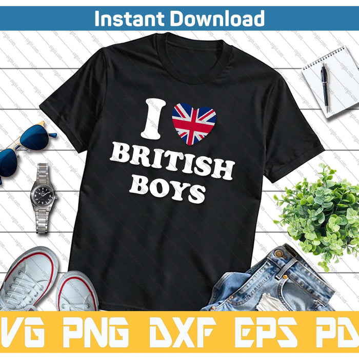 Funny I Love British Boys I Red Heart British Boys Britain SVG PNG Cutting Files