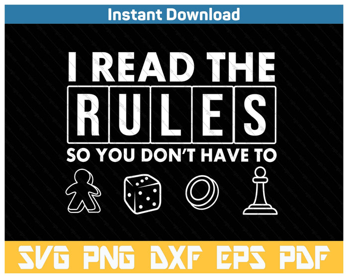 Funny I Read The Rules So You Don't Have To Board Game SVG PNG Cutting Files