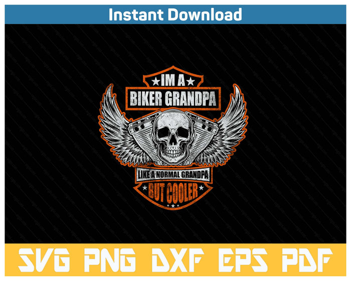 Funny I'm A Biker Grandpa Like A Normal Grandpa But Cooler SVG PNG Cutting Files