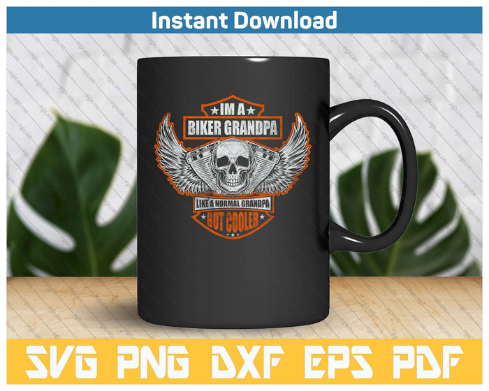 Funny I'm A Biker Grandpa Like A Normal Grandpa But Cooler SVG PNG Cutting Files