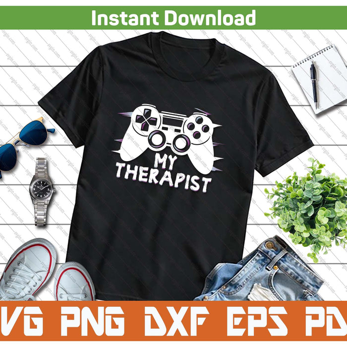 Funny My Therapist Gaming SVG PNG Cutting Files