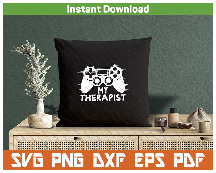 Funny My Therapist Gaming SVG PNG Cutting Files