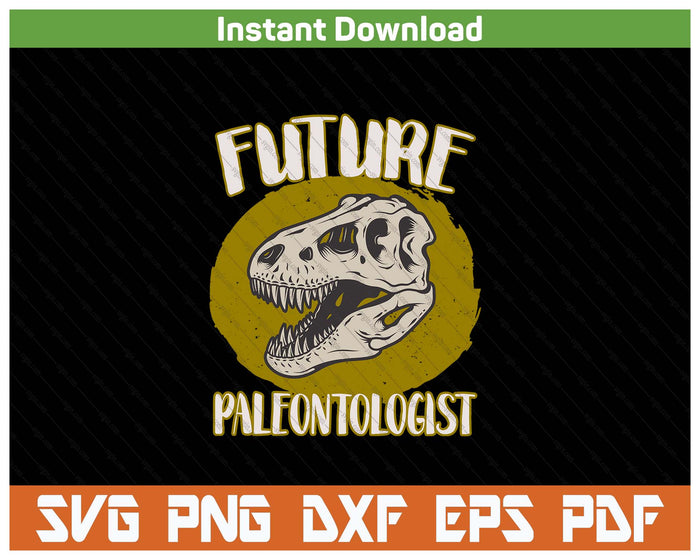 Future Paleontologist Cute Gifts For Kids Dino Explorer SVG PNG Cutting Files