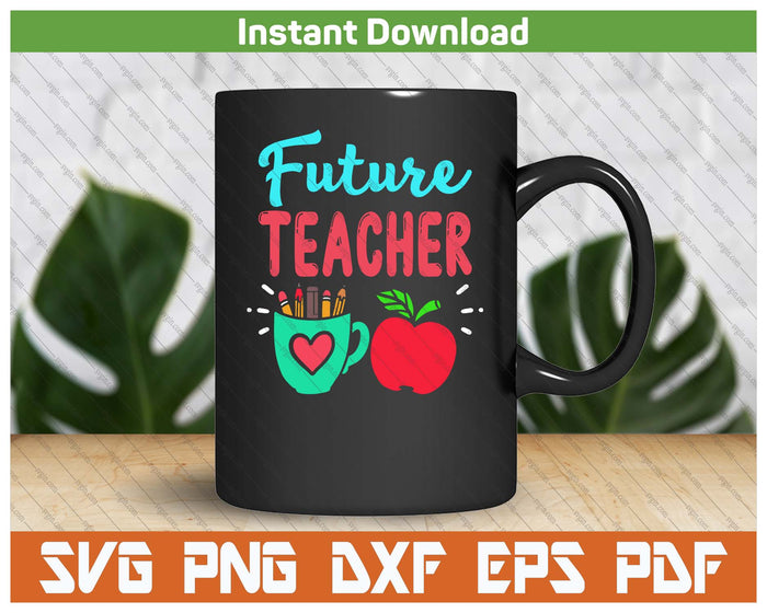 Future Teacher Education Student SVG PNG Cutting Files