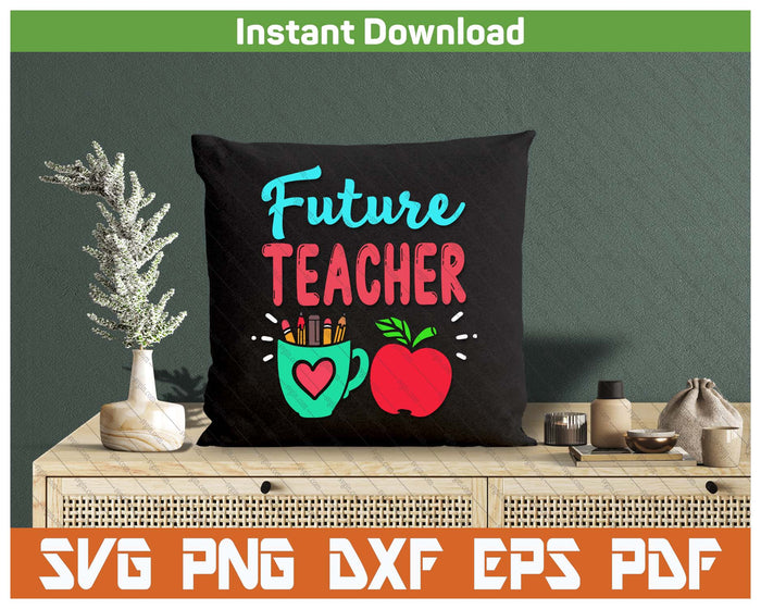 Future Teacher Education Student SVG PNG Cutting Files