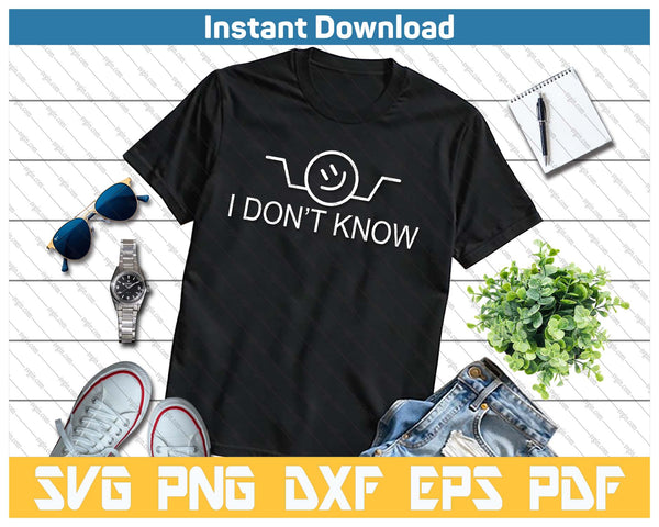 I Don't Know Hand Drawn Shrug Funny SVG PNG Cutting Files