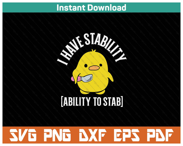 I Have Stability Ability To Stab SVG PNG Cutting Files