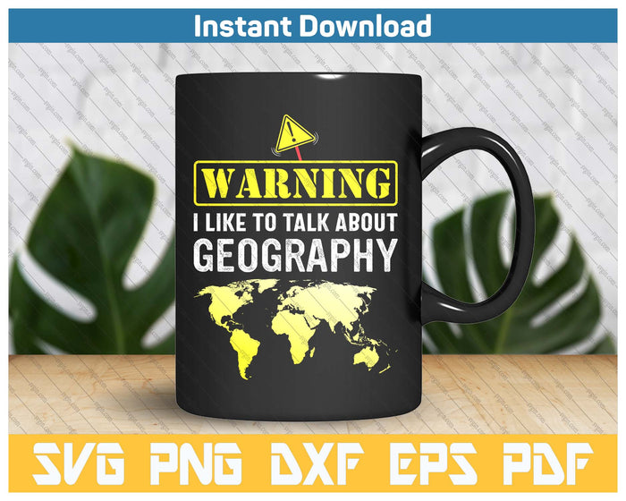 I Like To Talk About Geography SVG PNG Cutting Files