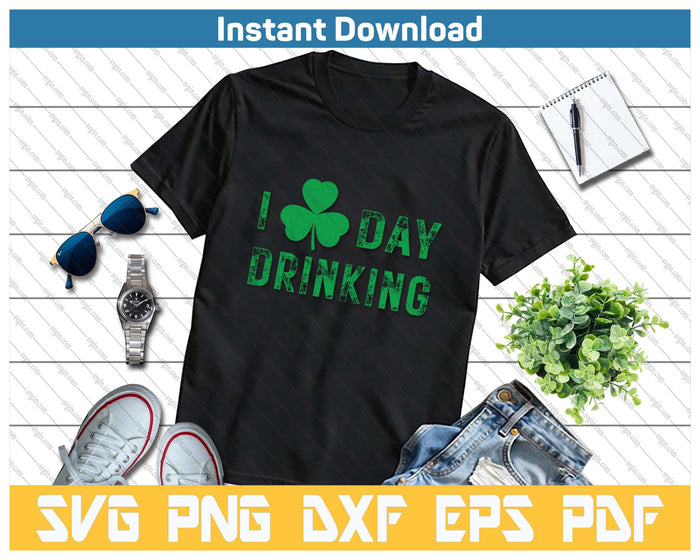 I Love Day Drinking Shamrock Heart Love St Paddy's Day SVG PNG Cutting Files