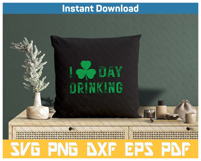 I Love Day Drinking Shamrock Heart Love St Paddy's Day SVG PNG Cutting Files