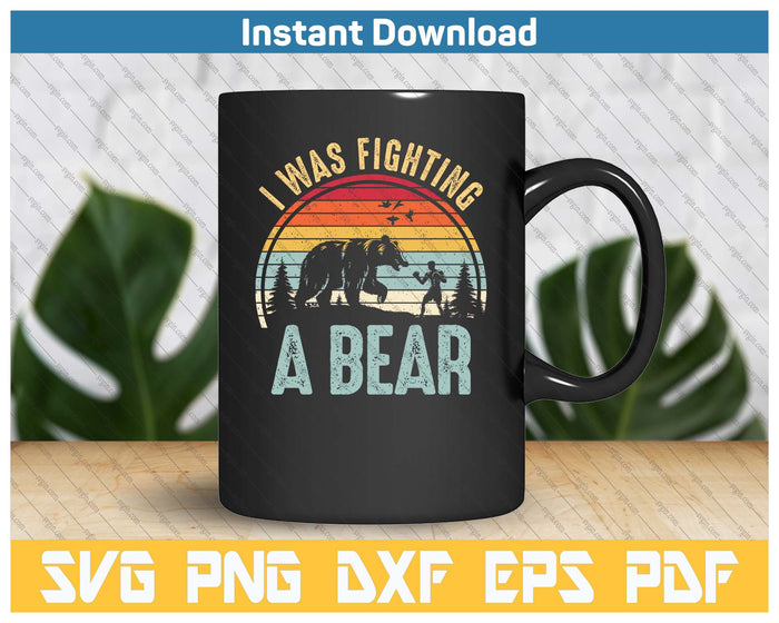 I Was Fighting A Bear Funny Injury Recovery Get Well Soon SVG PNG Cutting Files