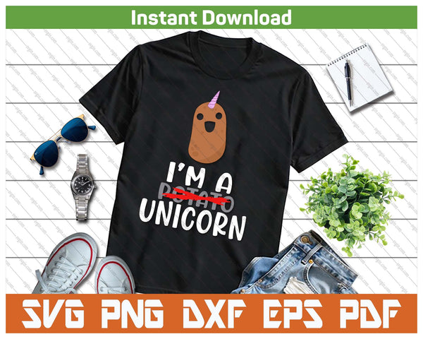 I'm A Potato Unicorn Funny Potato Spotatoes Gag SVG PNG Cutting Files