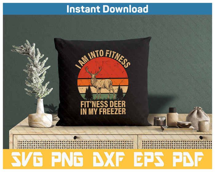 I'm Into Fitness Fit'ness Deer Funny Hunting SVG PNG Cutting Files