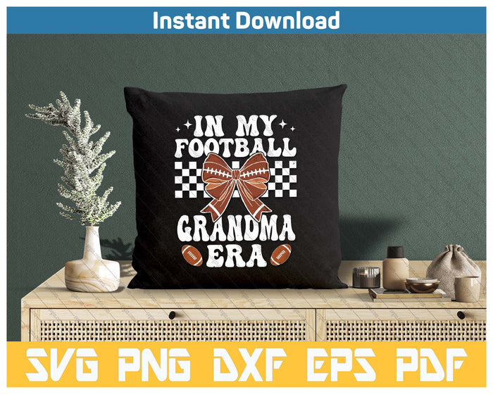 In My Football Grandma Era American Football Grandma Life Girl SVG PNG Cutting Files