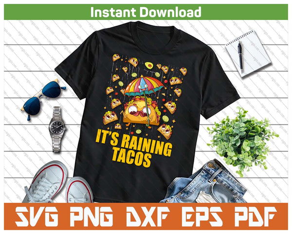 It's Raining Tacos Funny Taco Lovers SVG PNG Cutting Files