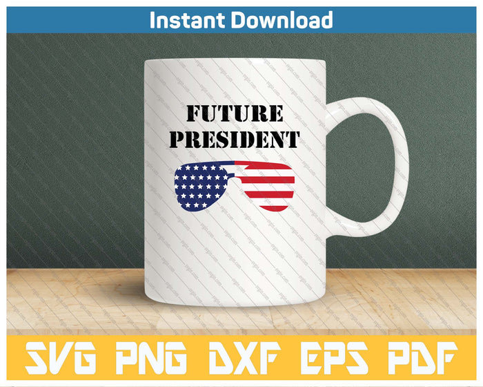 Kids Future President Toddler Boys Presidents Day US Sunglasses SVG PNG Cutting Files